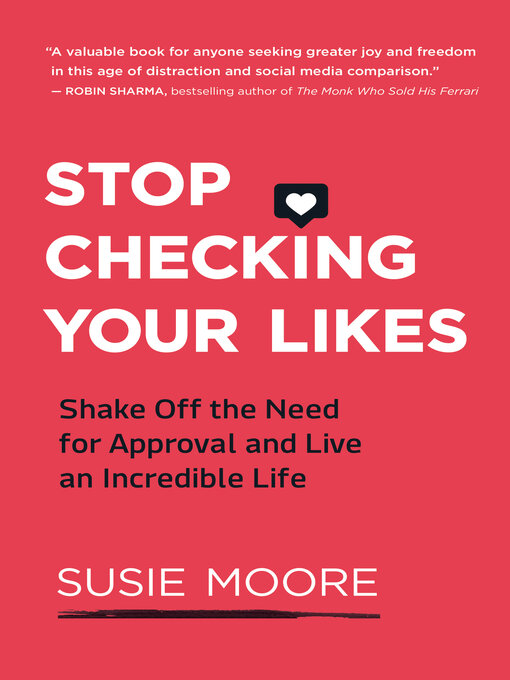 Title details for Stop Checking Your Likes by Susie Moore - Available